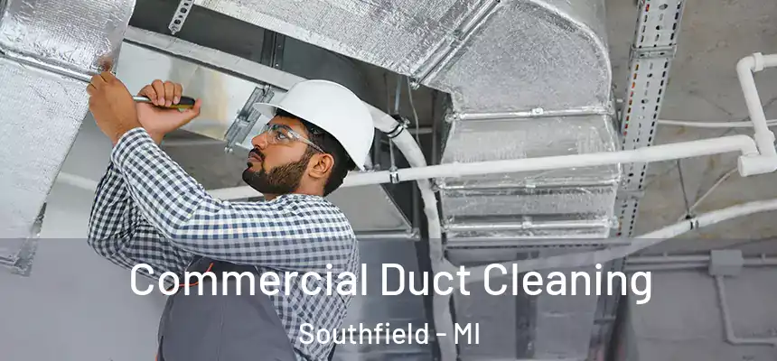 Commercial Duct Cleaning Southfield - MI