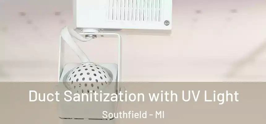  Duct Sanitization with UV Light Southfield - MI