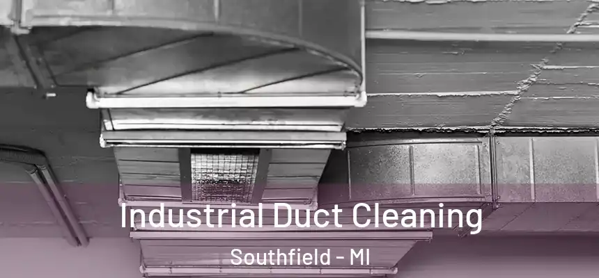 Industrial Duct Cleaning Southfield - MI