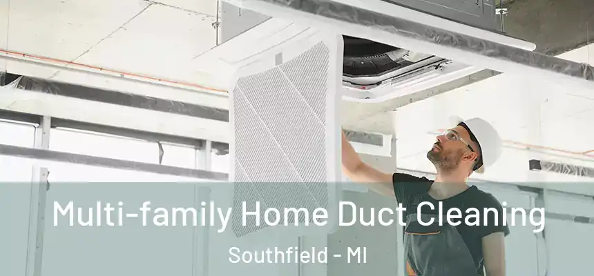 Multi-family Home Duct Cleaning Southfield - MI