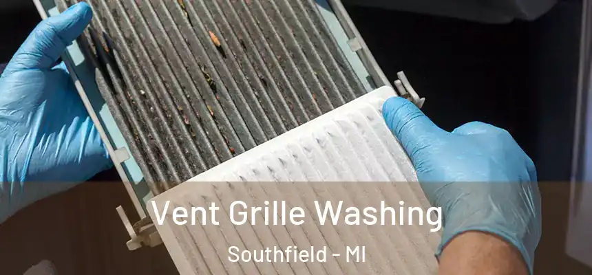 Vent Grille Washing Southfield - MI